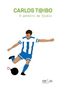 carlos-taibo-o-penalti-de-djukic-publicado-por-atraves-editora